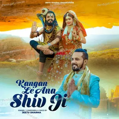 Kangan Le Ana Shiv Ji - Jeetu Sharma album cover 