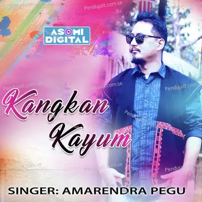 Kangkan Kayum - Amarendra Pegu album cover 