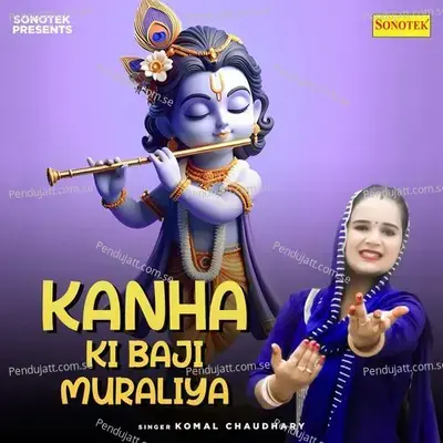 Kanha Ki Baji Muraliya - Komal Chaudhary album cover 