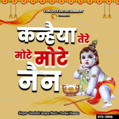 Kanhiaya Tere Mote Mote Nain - Kamlesh Jangra album cover 