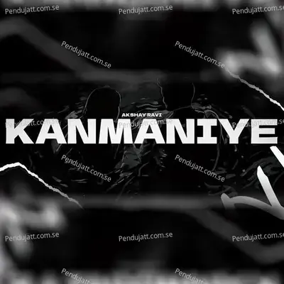 Kanmaniye - Akshay Ravi album cover 