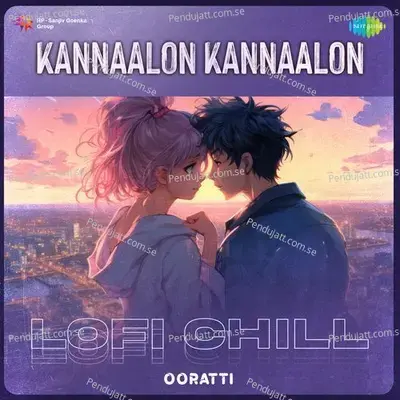 Kannaalon Kannaalon - Lofi Chill - Ooratti album cover 