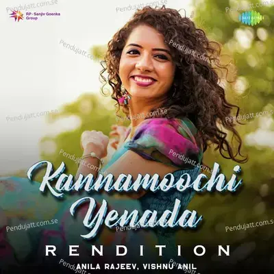 Kannamoochi Yenada - Rendition - Anila Rajeev album cover 