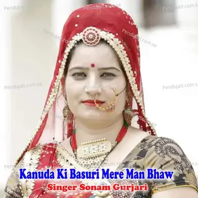 Kanuda Ki Basuri Mere Man Bhaw - Sonam Gurjari album cover 