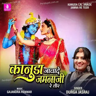 Kanuda Lal Javade Jamna Re Teer - Durga Jasraj album cover 