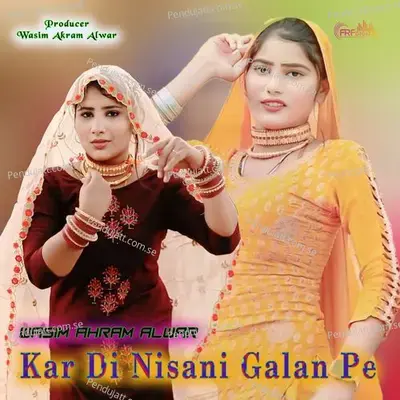 Kar Di Nisani Galan Pe - Wasim Akram Alwar