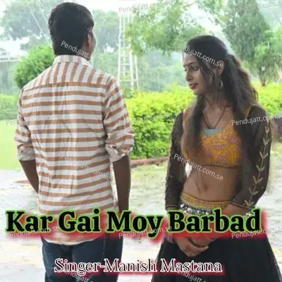 Kar Gai Moy Barbad - Manish Mastana album cover 