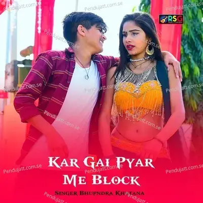 Kar Gai Pyar Me Block - Bhupendra Khatana album cover 