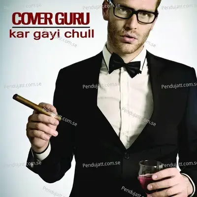 Kar Gayi Chull  [Karaoke Version] - Cover Guru album cover 