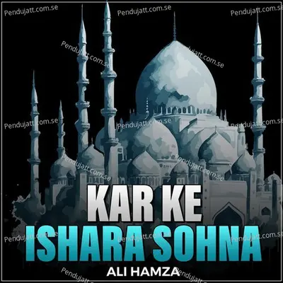 Kar Ke Ishara Sohna - Ali Hamza album cover 