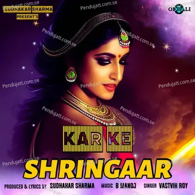 Kar Ke Shringaar - Vastvik Roy album cover 