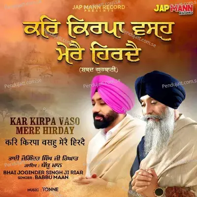 Kar Kirpa Vaso Mere Hirday - Bhai Joginder Singh Riar album cover 