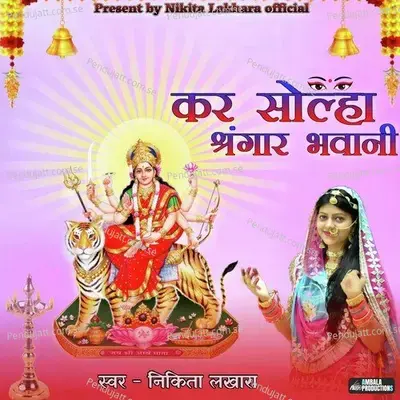 Kar Solha Singhar Bhawani - Nikita Lakhara album cover 