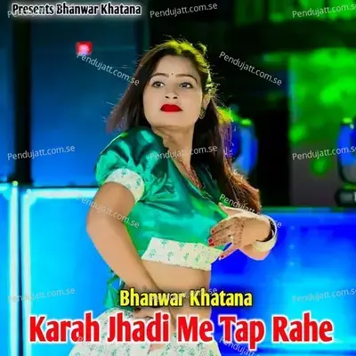 Karah Jhadi Me Tap Rahe - Bhanwar Khatana album cover 