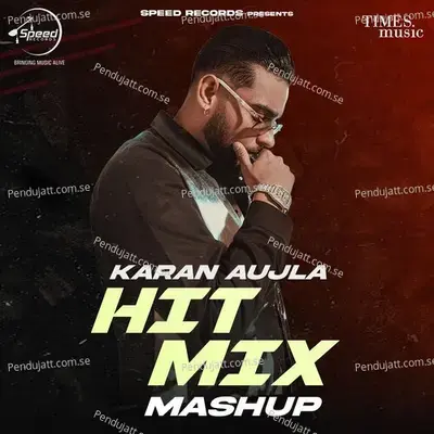 Karan Aujla Hit Mix Mashup - Karan Aujla album cover 