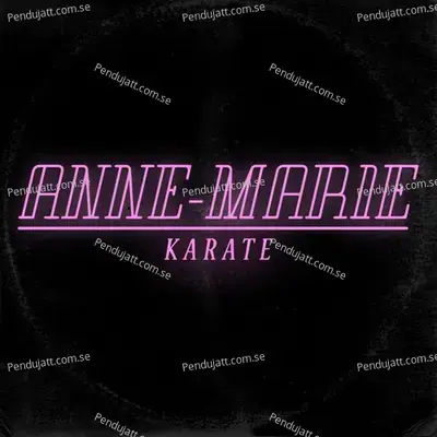 Karate - Anne-Marie