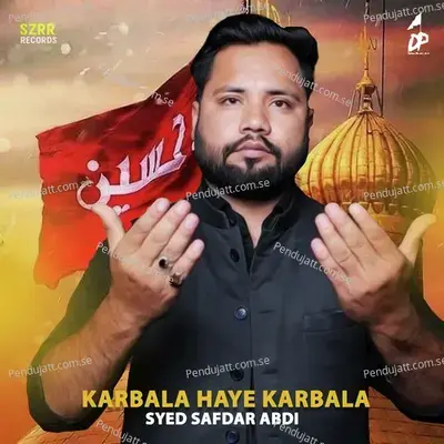 Karbala Haye Karbala - Syed Safdar Abdi album cover 