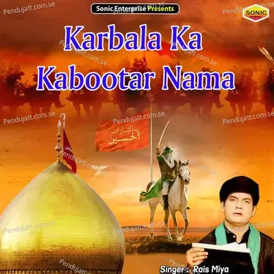 Karbala Ka Kabootar Nama - Rais Miyan album cover 