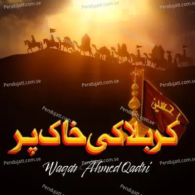 Karbala Ki Khaak Par - Waqar Ahmed Qadri album cover 