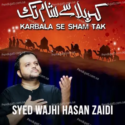 Karbala Se Sham Tak - Syed Wajhi Hasan Zaidi album cover 