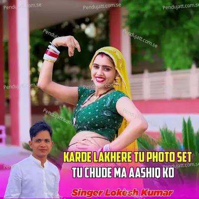 Karde Lakhere Tu Photo Set Tu Chude Ma Aashiq Ko - Lokesh Kumar album cover 