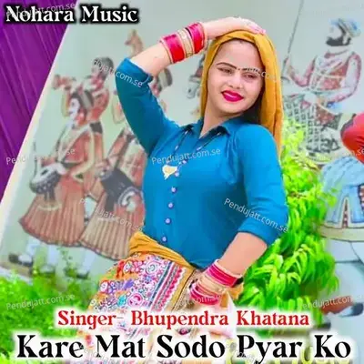 Kare Mat Sodo Pyar Ko - Bhupendra Khatana album cover 
