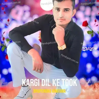 Kargi Dil Ke Took - Bhupendra Khatana album cover 