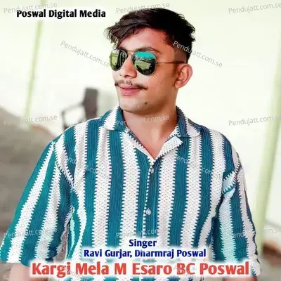 Kargi Mela M Esaro Bc Poswal - Ravi Gurjar album cover 