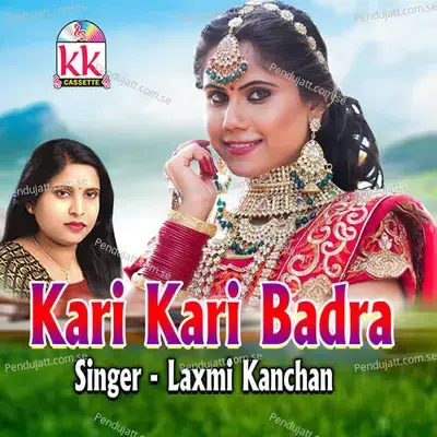 Kari Kari Badra - Laxmi Kanchan album cover 