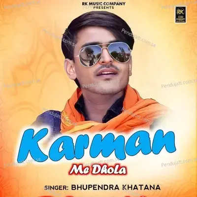 Karman Me Dhola - Bhupendra Khatana album cover 