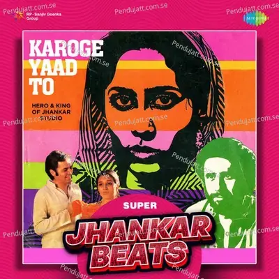 Karoge Yaad To - Super Jhankar Beats - Hero And king Of Jhankar Studio album cover 
