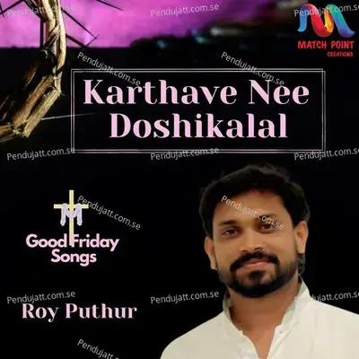 Karthave Nee Doshikalal - Single - Roy Puthur