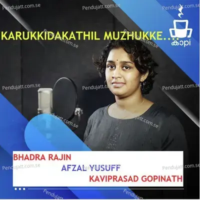 Karukkidakathil Muzhukke - Bhadra Rajin album cover 