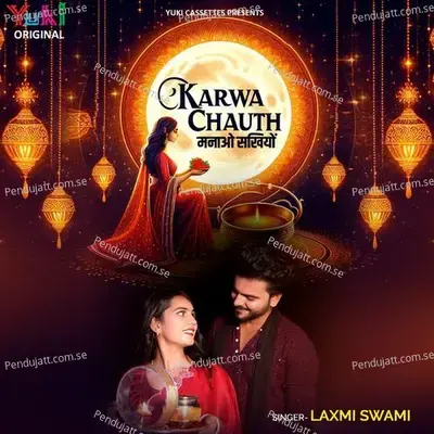 Karwa Chauth Manao Sakhiyon - Laxmi Swami album cover 