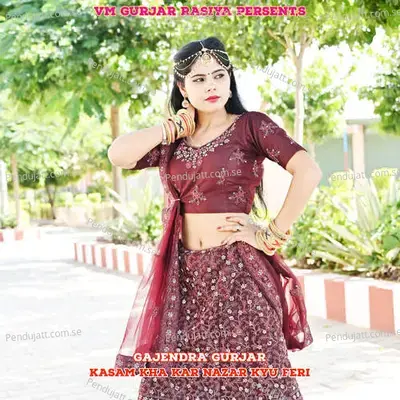 Kasam Kha Kar Nazar Kyu Feri - Bharat Kasana