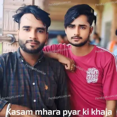 Kasam Mhara Pyar Ki Khaja - Lovekush Dungri album cover 