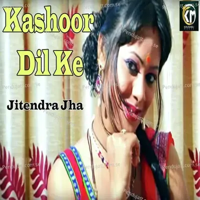 Kashoor Dil Ke - Jitendra Jha album cover 