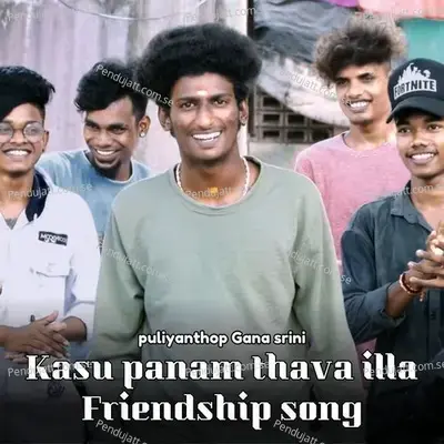 Kasu Panam Thava Illa - Puliyanthop Gana Srini album cover 