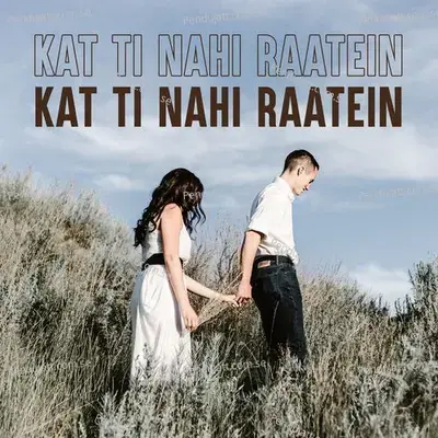 Kat Ti Nahi Raatein - Various Artists