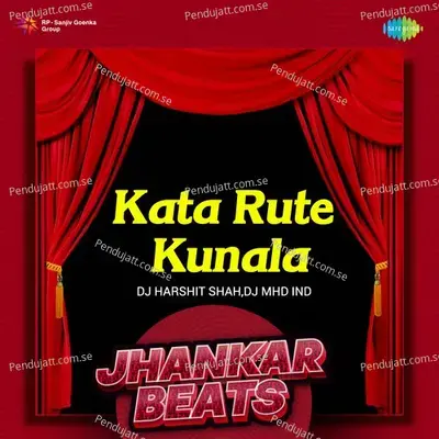 Kata Rute Kunala - Jhankar Beats - DJ Harshit Shah album cover 