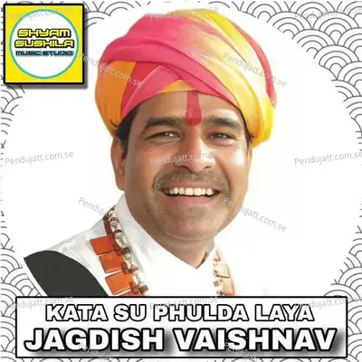 Kata Su Phulda Laya - Jagdish Vaishnav album cover 