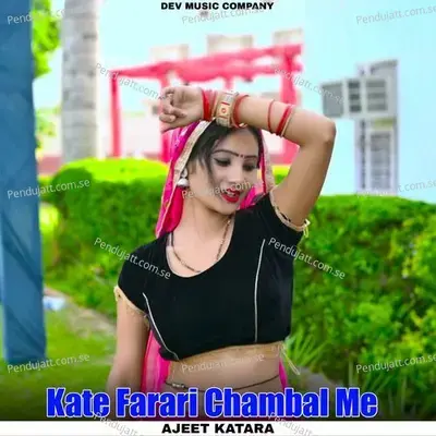 Kate Farari Chambal Me - Ajeet Katara