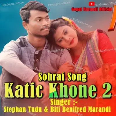 Katic Khon 2 Sohrai Song - Stephan Tudu album cover 