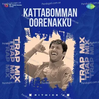 Kattabomman Oorenakku - Trap Mix - Rithick J album cover 