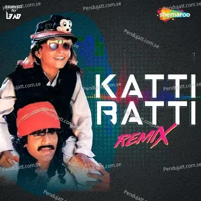 Katti Batti - Remix - Udit Narayan album cover 