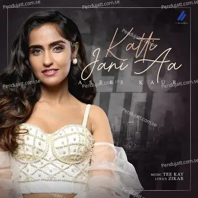 Katti Jani Aa - Asees Kaur album cover 