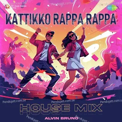 Kattikko Rappa Rappa - House Mix - Alvin Bruno album cover 