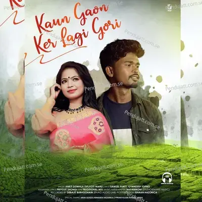 Kaun Gaon Ker Lagi Gori - Ankit Gowalla album cover 