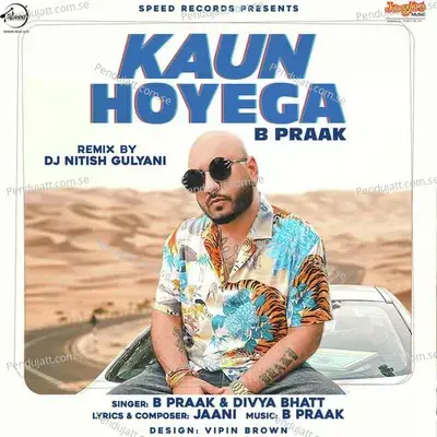 Kaun Hoyega - Remix By Dj Nitish Gulyani - B Praak album cover 