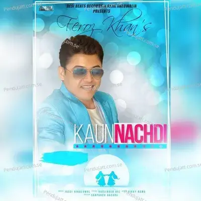 Kaun Nachdi - Feroz Khan album cover 